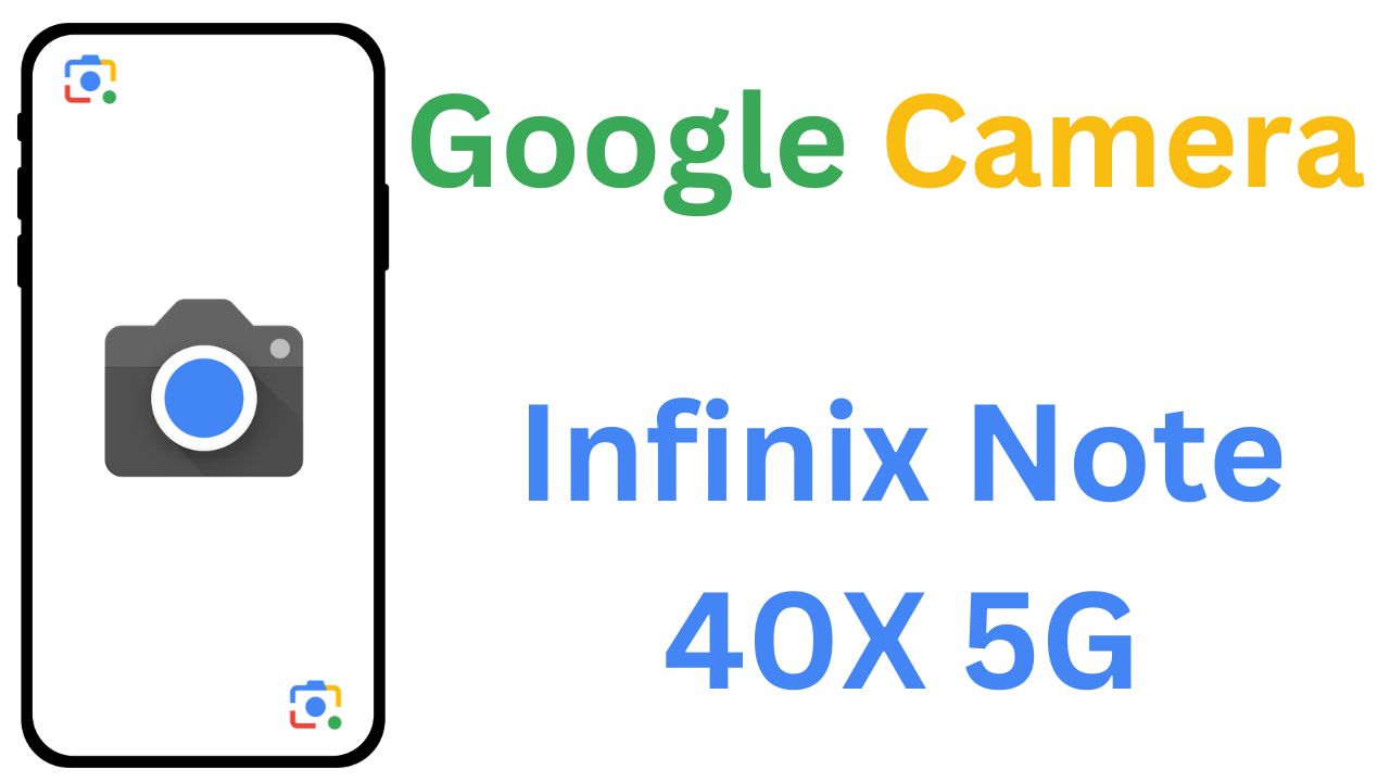 GCam MOD For Infinix Note 40X 5G