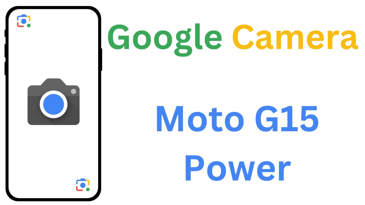 Gcam MOD For Moto G15 Power