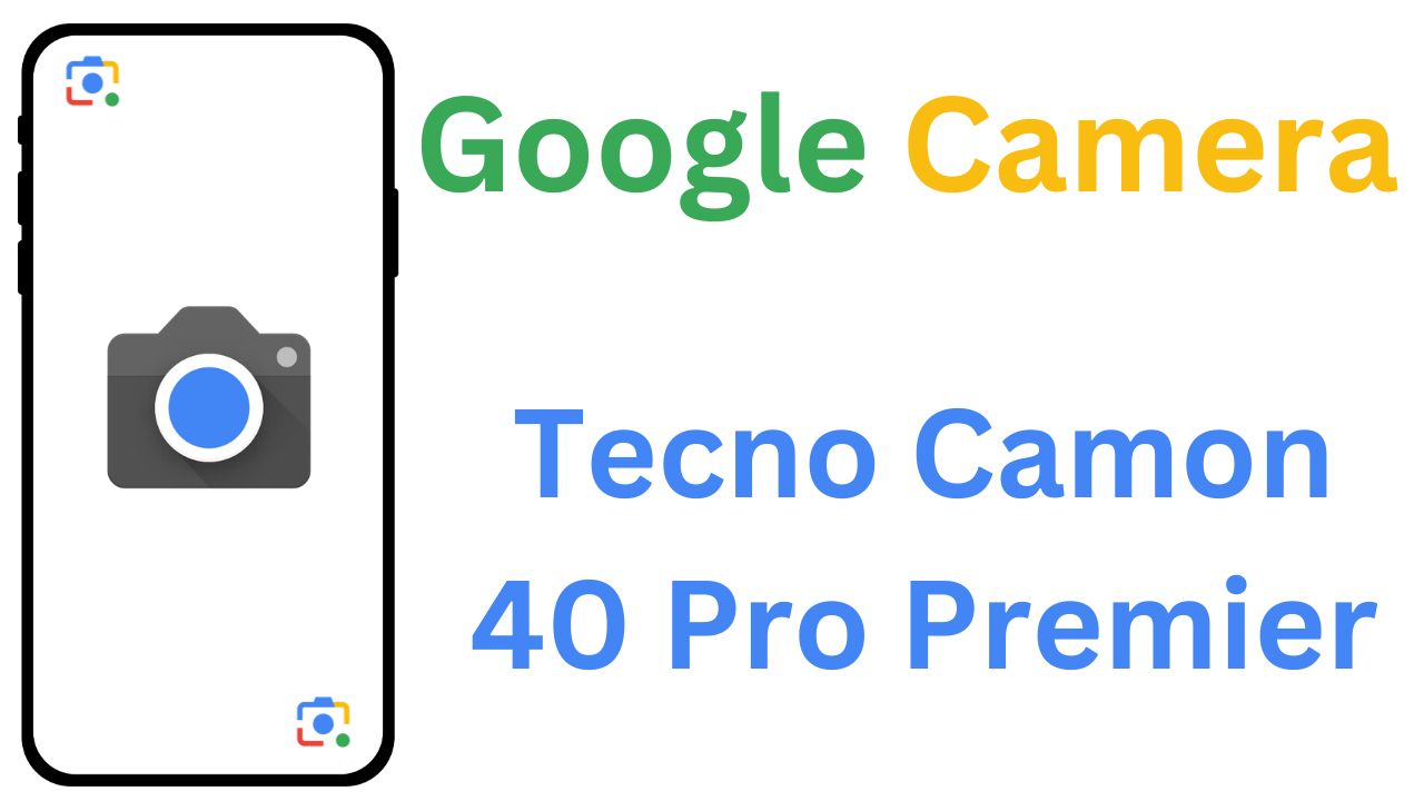 GCam MOD For Tecno Camon 40 Pro Premier