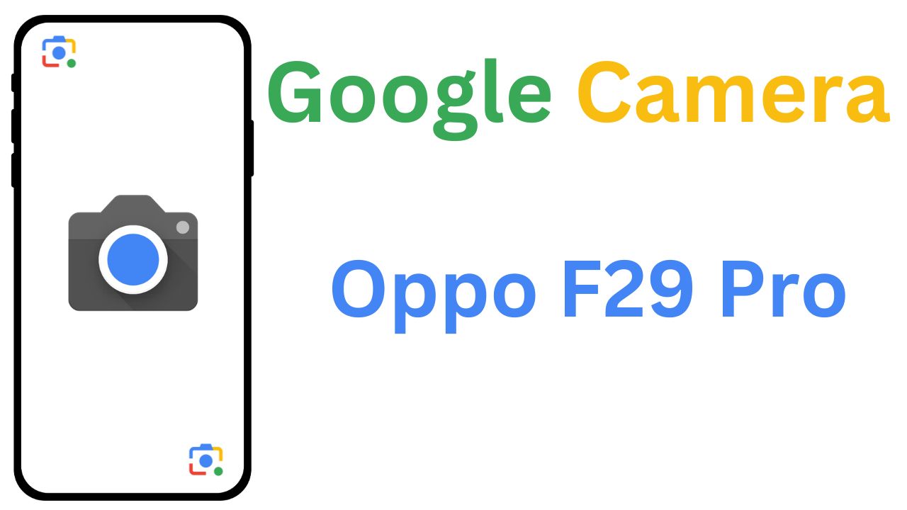 GCam MOD For Oppo F29 Pro