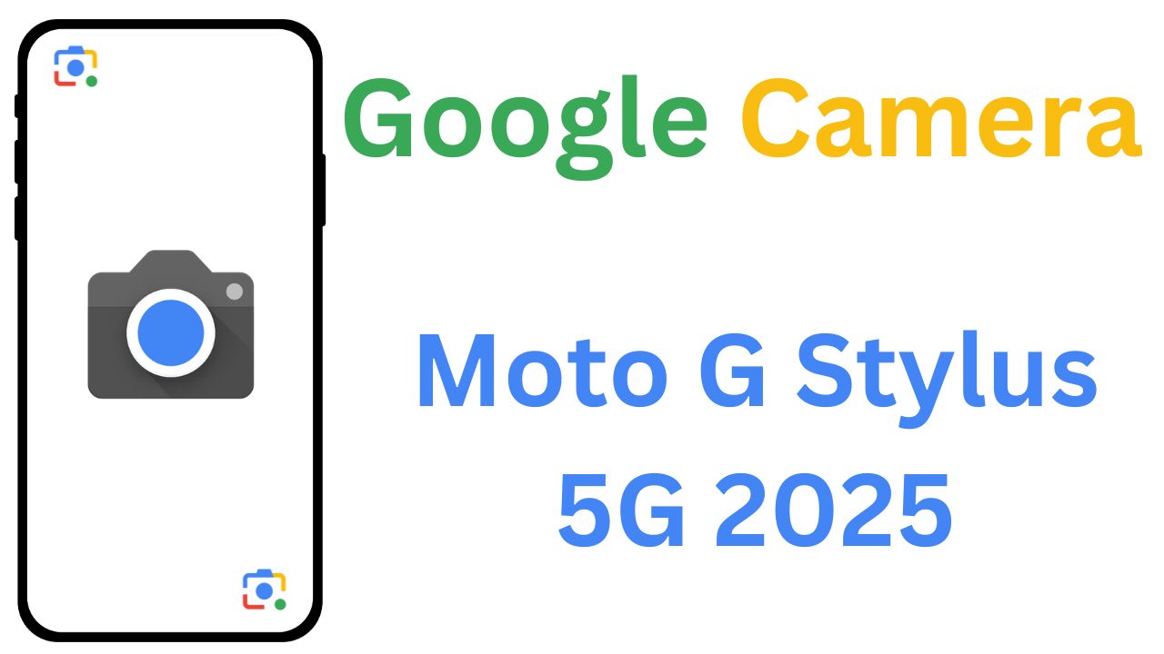 GCam MOD For Moto G Stylus 5G 2025